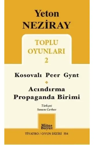 Toplu Oyunları 2 / Kosavalı Peer Gynt - Acındırma - Propaganda Birimi