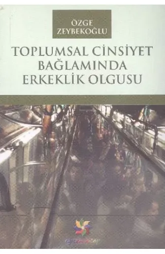 Toplumsal Cinsiyet Bağlamında Erkeklik Olgusu