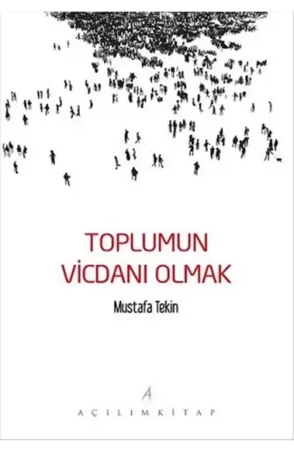 Toplumun Vicdanı Olmak