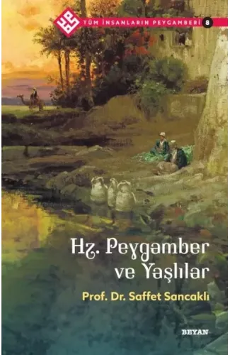 Tüm İnsanların Peygamberi -8 Hz. Peygamber ve Yaşlılar