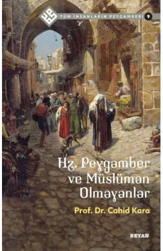 Tüm İnsanların Peygamberi -9 Hz. Peygamber ve Müslüman Olmayanlar