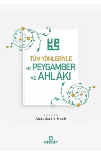 Tüm Yönleriyle Hz. Peygamber ve Ahlakı