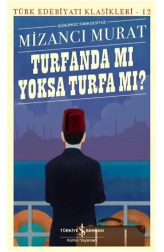 Turfanda mı Yoksa Turfa mı (Günümüz Türkçesiyle) - Türk Edebiyatı Klasikleri