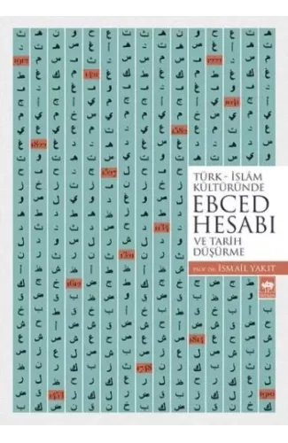 Türk - İslam Kültüründe Ebced Hesabı ve Tarih Düşürme