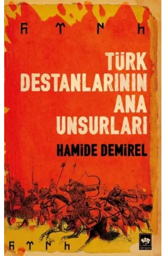 Türk Destanlarının Ana Unsurları