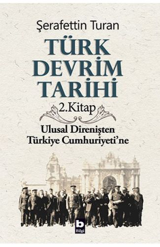 Türk Devrim Tarihi 2. Kitap - Ulusal Direnişten Türkiye Cumhuriyeti'ne