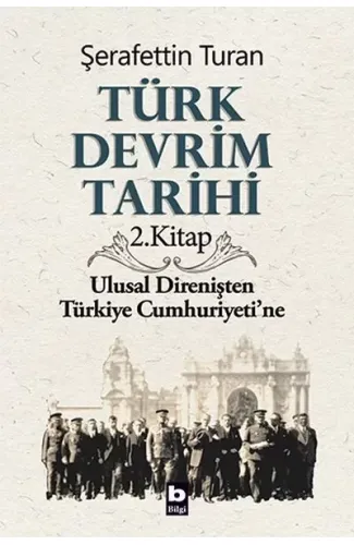 Türk Devrim Tarihi 2. Kitap - Ulusal Direnişten Türkiye Cumhuriyeti'ne