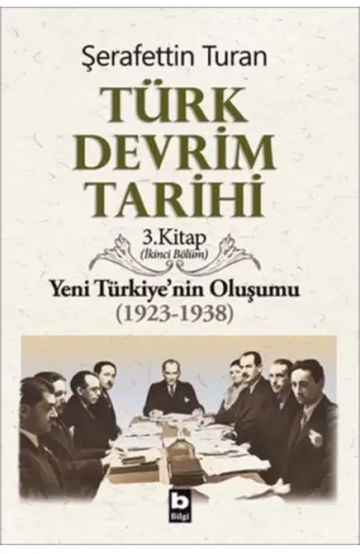 Türk Devrim Tarihi 3. Kitap - Yeni Türkiye'nin Oluşumu (İkinci Bölüm)