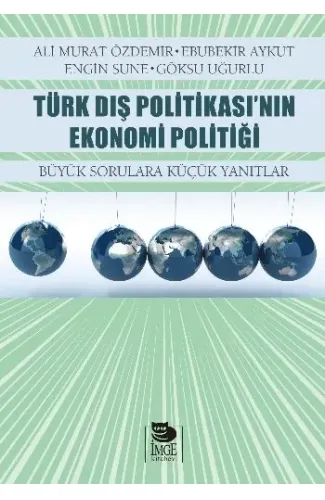 Türk Dış Politikası’nın Ekonomi Politiği  Büyük Sorulara Küçük Yanıtlar