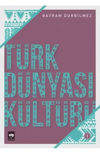 Türk Dünyası Kültürü - 1