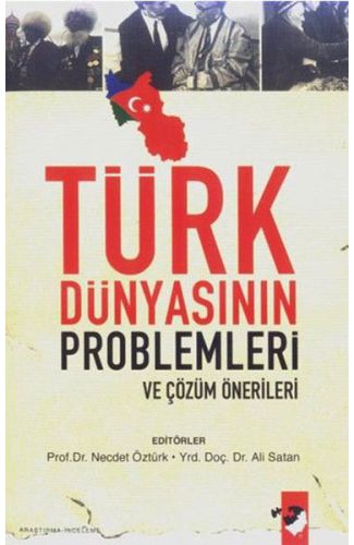 Türk Dünyasının Problemleri ve Çözüm Önerileri