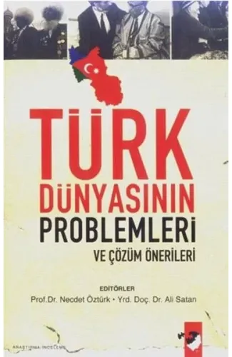 Türk Dünyasının Problemleri ve Çözüm Önerileri