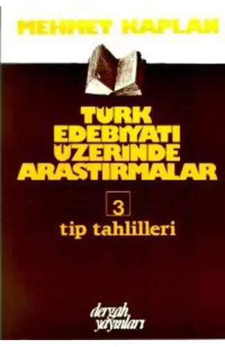 Türk Edebiyatı Üzerinde Araştırmalar-3 / Tip Tahlilleri