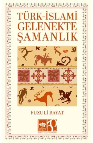 Türk – İslami Gelenekte Şamanlık