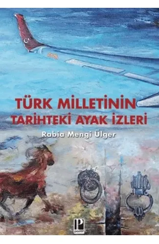 Türk Milletinin Tarihteki Ayak izleri