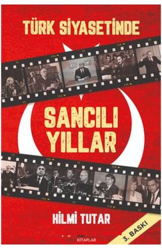 Türk Siyasetinde Sancılı Yıllar