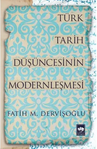 Türk Tarih Düşüncesinin Modernleşmesi