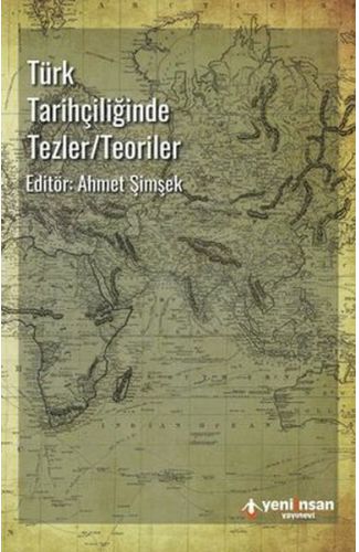 Türk Tarihçiliğinde Tezler-Teoriler