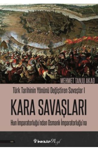 Türk Tarihinin Yönünü Değiştiren Savaşlar 01 - Kara Savaşları