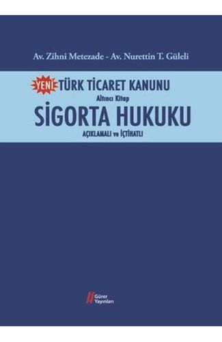 Türk Ticaret Kanunu Altıncı Kitap-Sigorta Hukuku