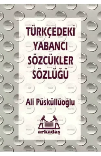 Türkçedeki Yabancı Sözcükler Sözlüğü