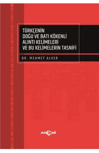 Türkçenin Doğu ve Batı Kökenli Alıntı Kelimeleri ve Bu Kelimelerin Tasnifi