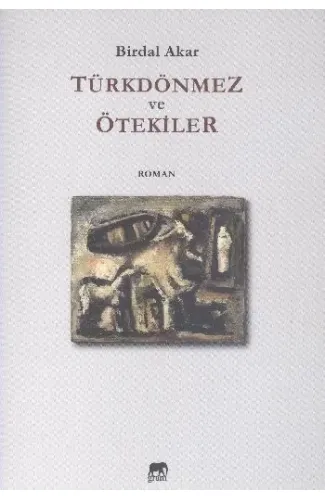 Türkdönmez ve Ötekiler