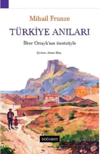 Türkiye Anıları-İlber Ortaylı'nın Önsözüyle