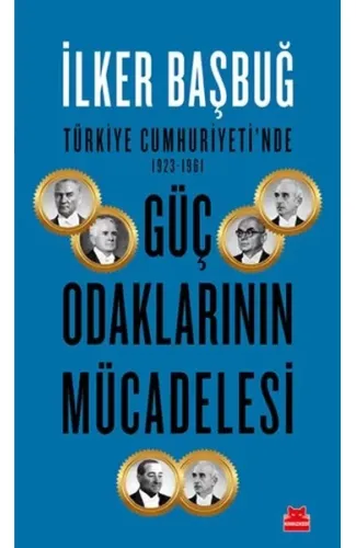 Türkiye Cumhuriyeti'nde 1923-1961 Güç Odaklarının Mücadelesi