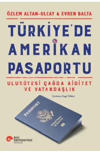 Türkiye’de Amerikan Pasaportu – Ulusötesi Çağda Aidiyet ve Vatandaşlık