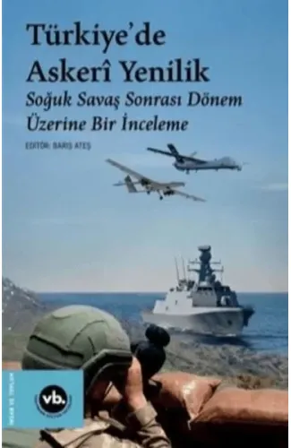 Türkiye'de Askeri Yenilik - Soğuk Savaş Sonrası Dönem Üzerine Bir İnceleme