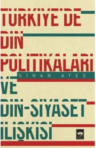 Türkiye'de Din Politikaları ve Din-Siyaset İlişkisi