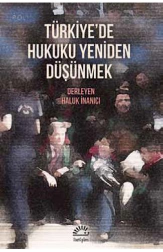 Türkiye'de Hukuku Yeniden Düşünmek