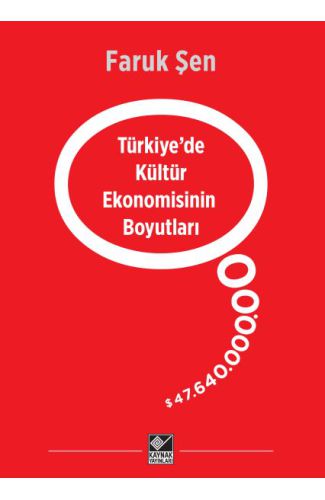 Türkiye’de Kültür Ekonomisinin Boyutları