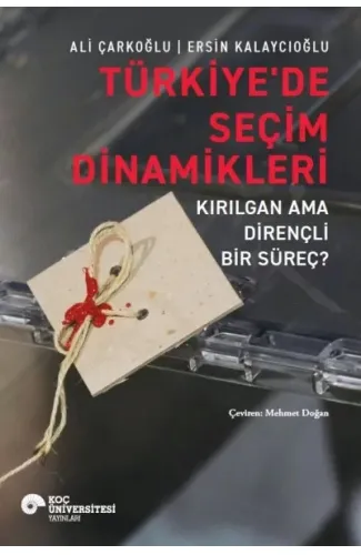 Türkiye’de Seçim Dinamikleri – Kırılgan Ama Dirençli Bir Süreç?