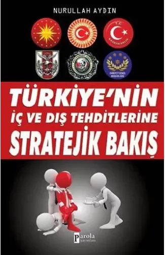 Türkiye'nin İç ve Dış Tehditlerine Stratejik Bakış