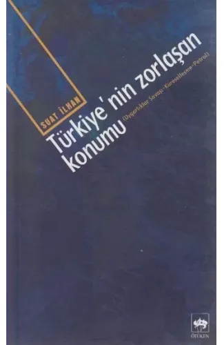 Türkiye’nin Zorlaşan Konumu