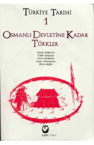 Türkiye Tarihi Cilt: 1 Osmanlı Devletine Kadar Türkler