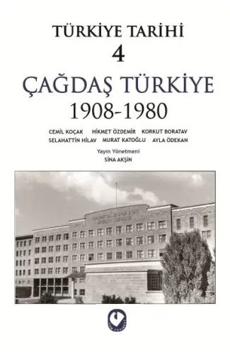 Türkiye Tarihi Cilt: 4 Çağdaş Türkiye 1908-1980