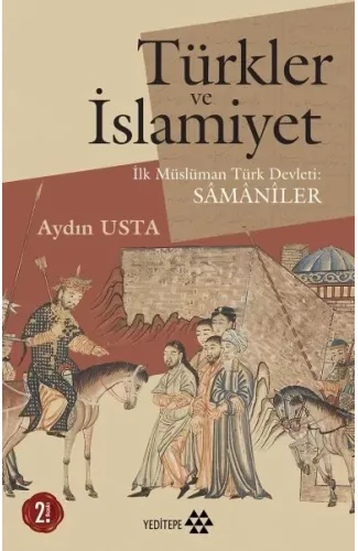 Türkler ve İslamiyet - İlk Müslüman Türk Devleti Samaniler