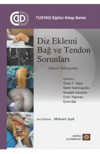 TUSYAD Eğitici Kitaplar Serisi - Diz Eklemi Bağ ve Tendon Sorunları Güncel Yaklaşımlar