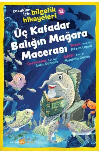 Üç Kafadar Balığın Mağara Macerası - Çocuklar İçin Bilgelik Hikayeleri 12