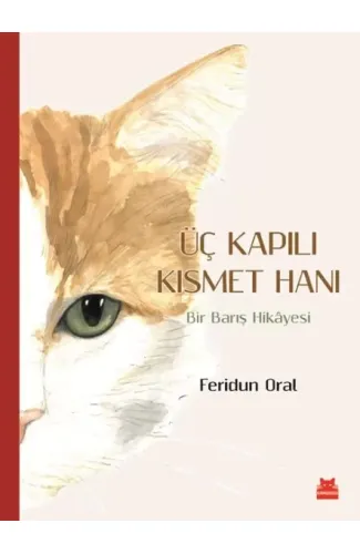 Üç Kapılı Kısmet Hanı - Bir Barış Hikayesi