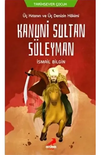 Üç Kıtanın ve Üç Denizin Hakimi Kanuni Sultan Süleyman