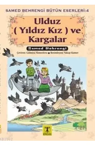 Ulduz (Yıldız Kız) ve Kargalar - Samed Behrengi Bütün Eserleri 4