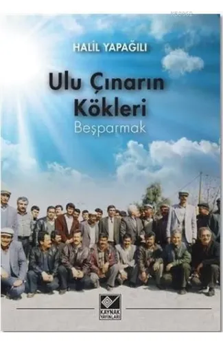 Ulu Çınarın Kökleri - Beşparmak