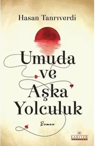 Umuda ve Aşka Yolculuk