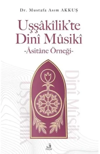 Uşşakilik’te Dini Musiki - Asitane Örneği