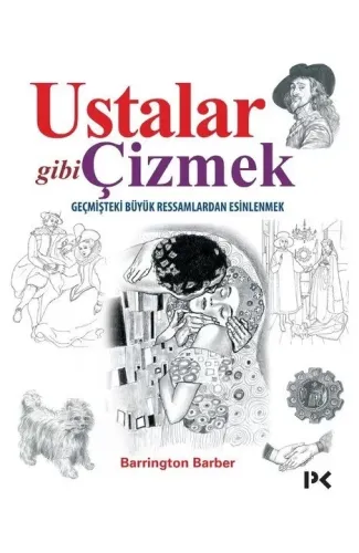 Ustalar Gibi Çizmek - Geçmişteki Büyük Ressamlardan Esinlenmek