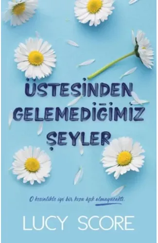 Üstesinden Gelemediğimiz Şeyler